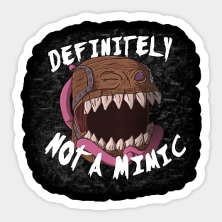 Definitely Not A Mimic Sticker